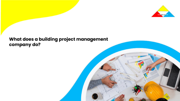 What a building project management company does