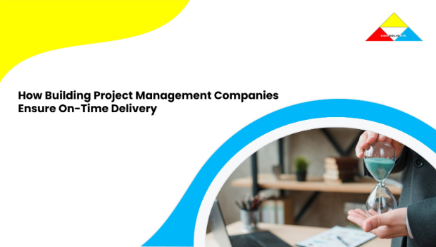 Building project management and on-time project delivery