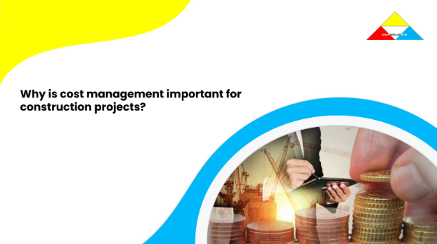 Construction cost management importance in construction projects